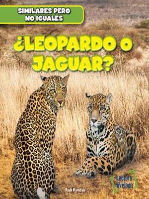 cover image of ¿Leopardo o jaguar? (Leopard or Jaguar?)